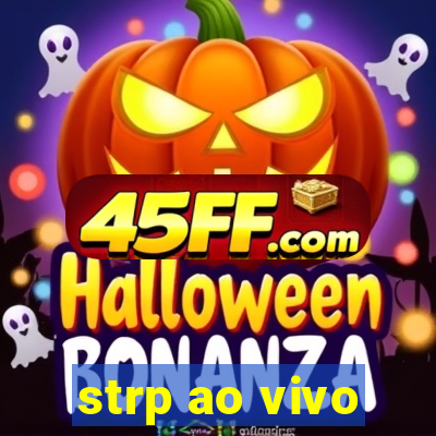 strp ao vivo